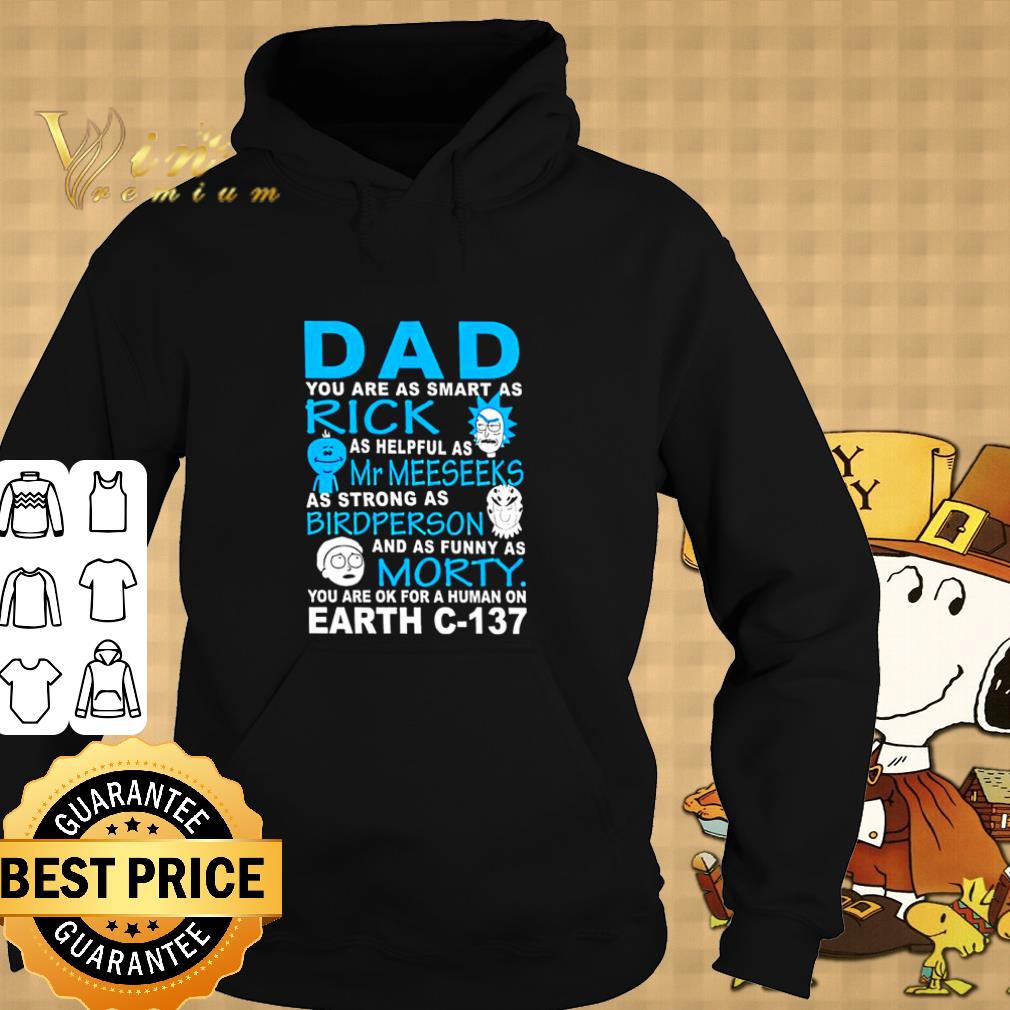 Nice Rick and Morty Dad smart Rick helpful Mr Meeseeks Earth C-137 shirt