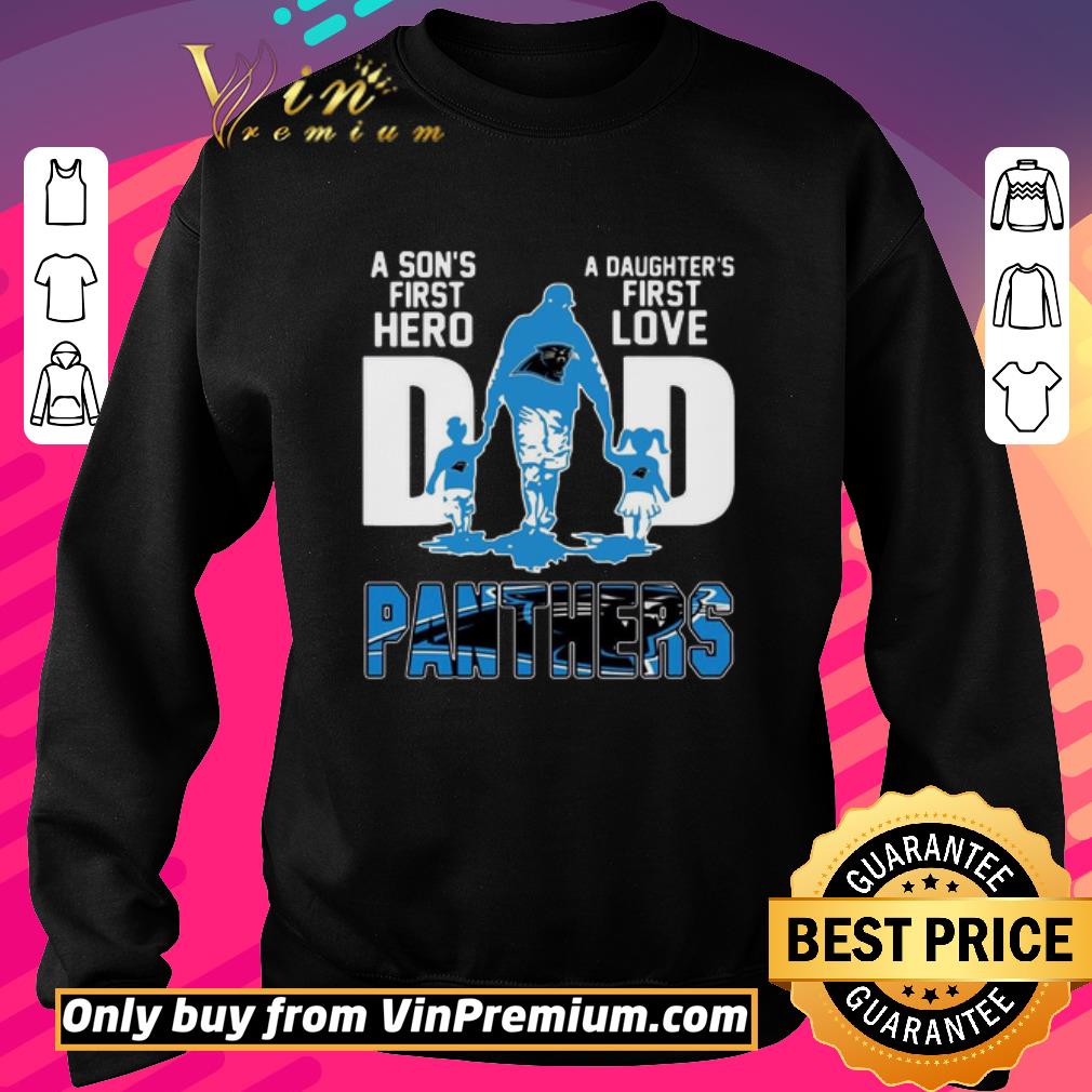 Hot Panthers Dad a son’s first hero a daughter’s first love shirt