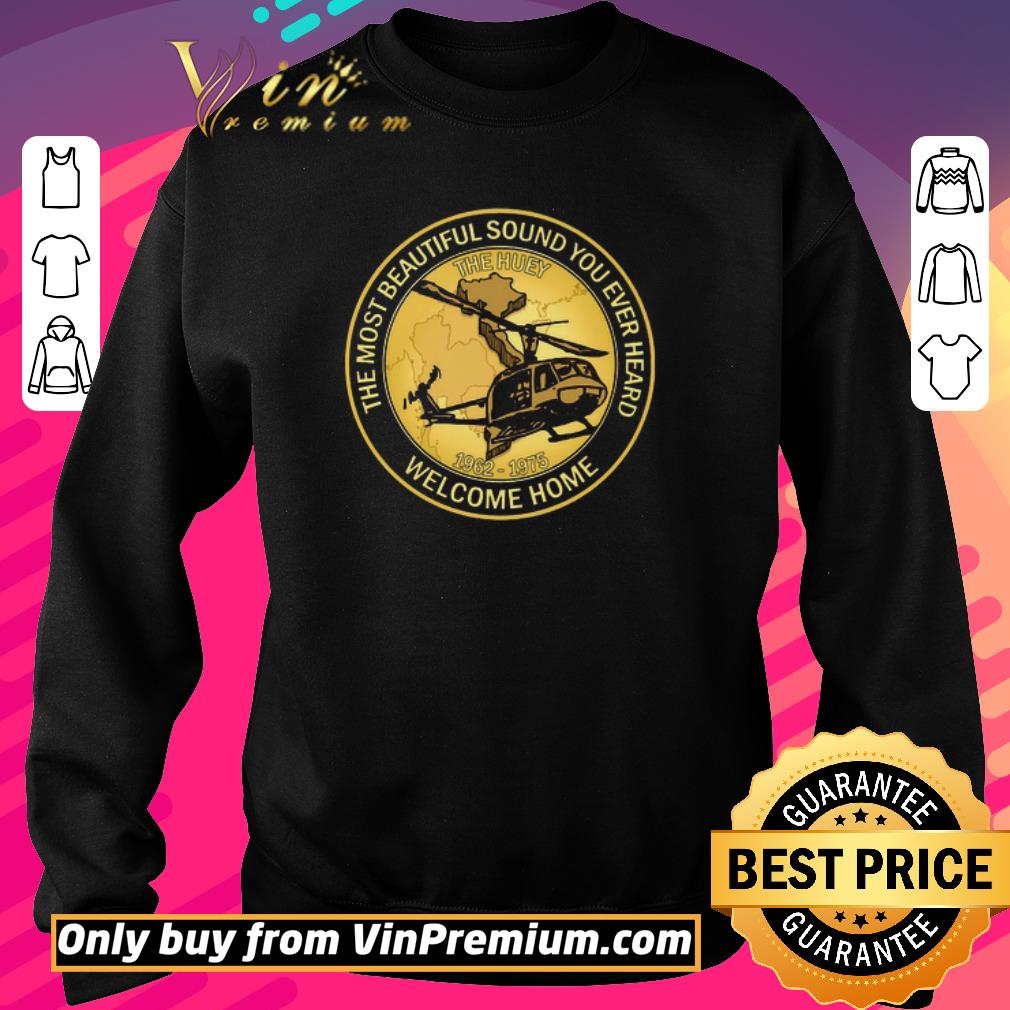 Nice Vietnam Veteran The Most Beautyful Sound You Ever Heard Welcome Home shirt 6 Nice Vietnam Veteran The Most Beautyful Sound You Ever Heard Welcome Home shirt