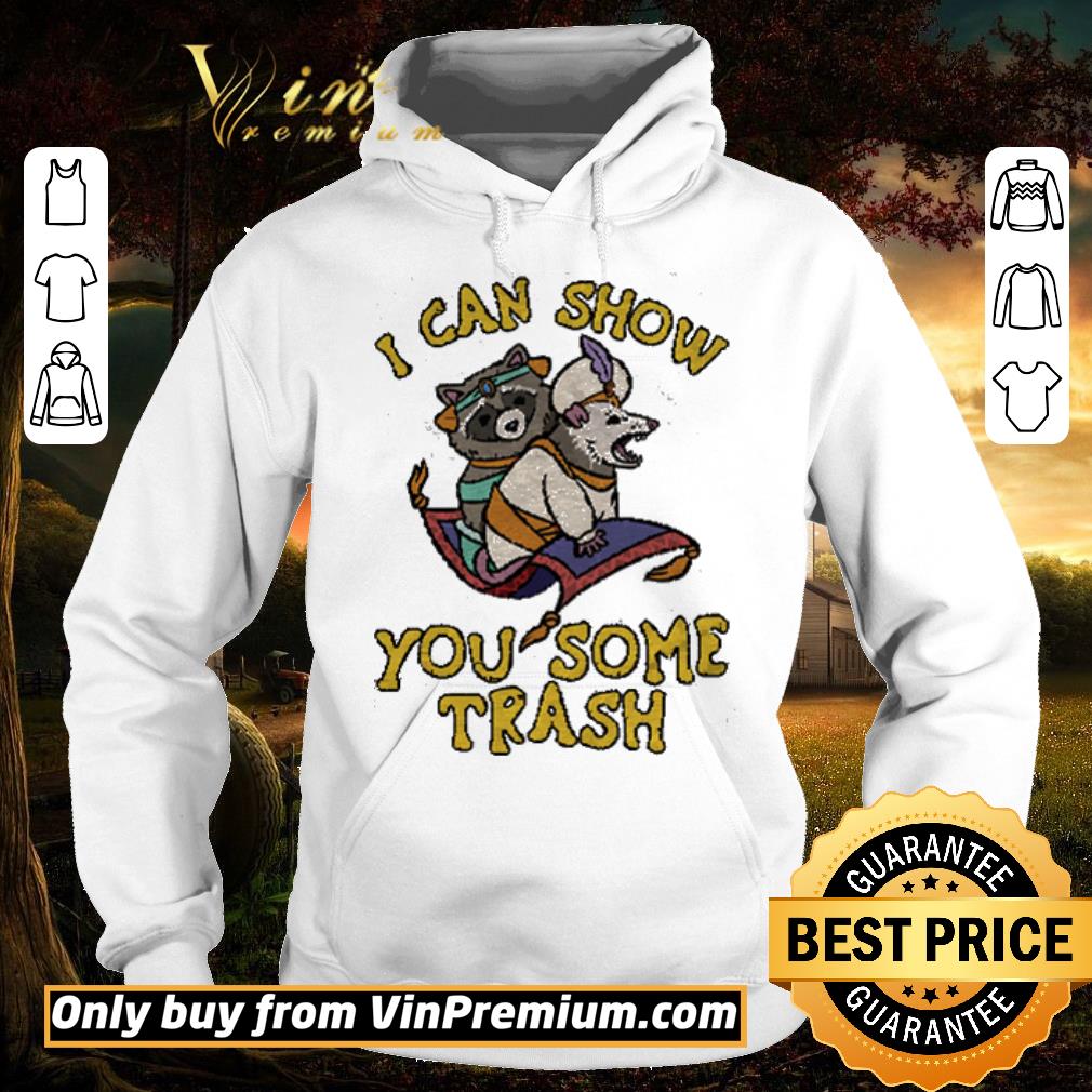 Pretty Racoon I Can Show You Some Trash shirt 6 Pretty Racoon I Can Show You Some Trash shirt