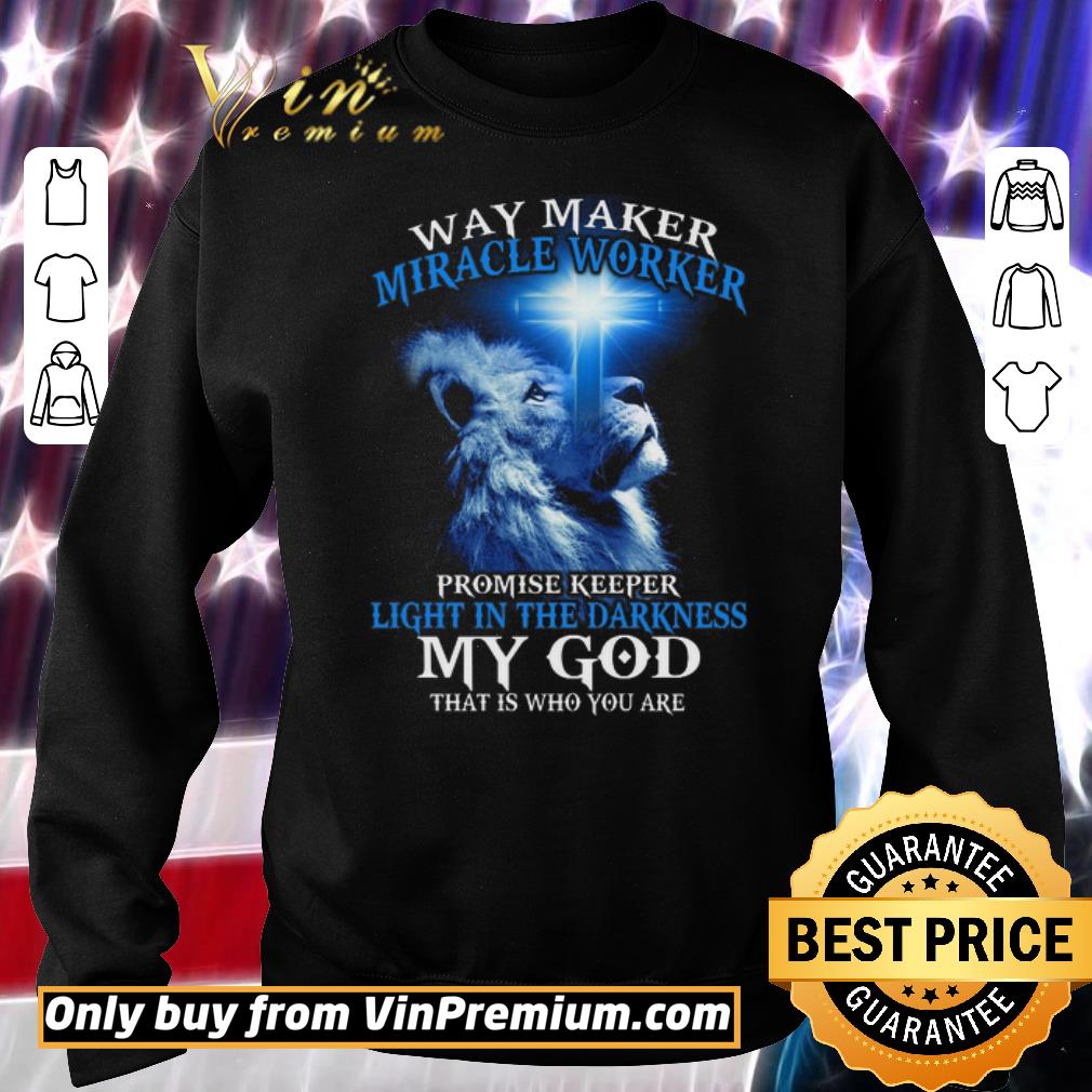 Pretty Lion Way Maker Miracle Worker Promise Keeper Light In The Darkness My God shirt 6 Pretty Lion Way Maker Miracle Worker Promise Keeper Light In The Darkness My God shirt
