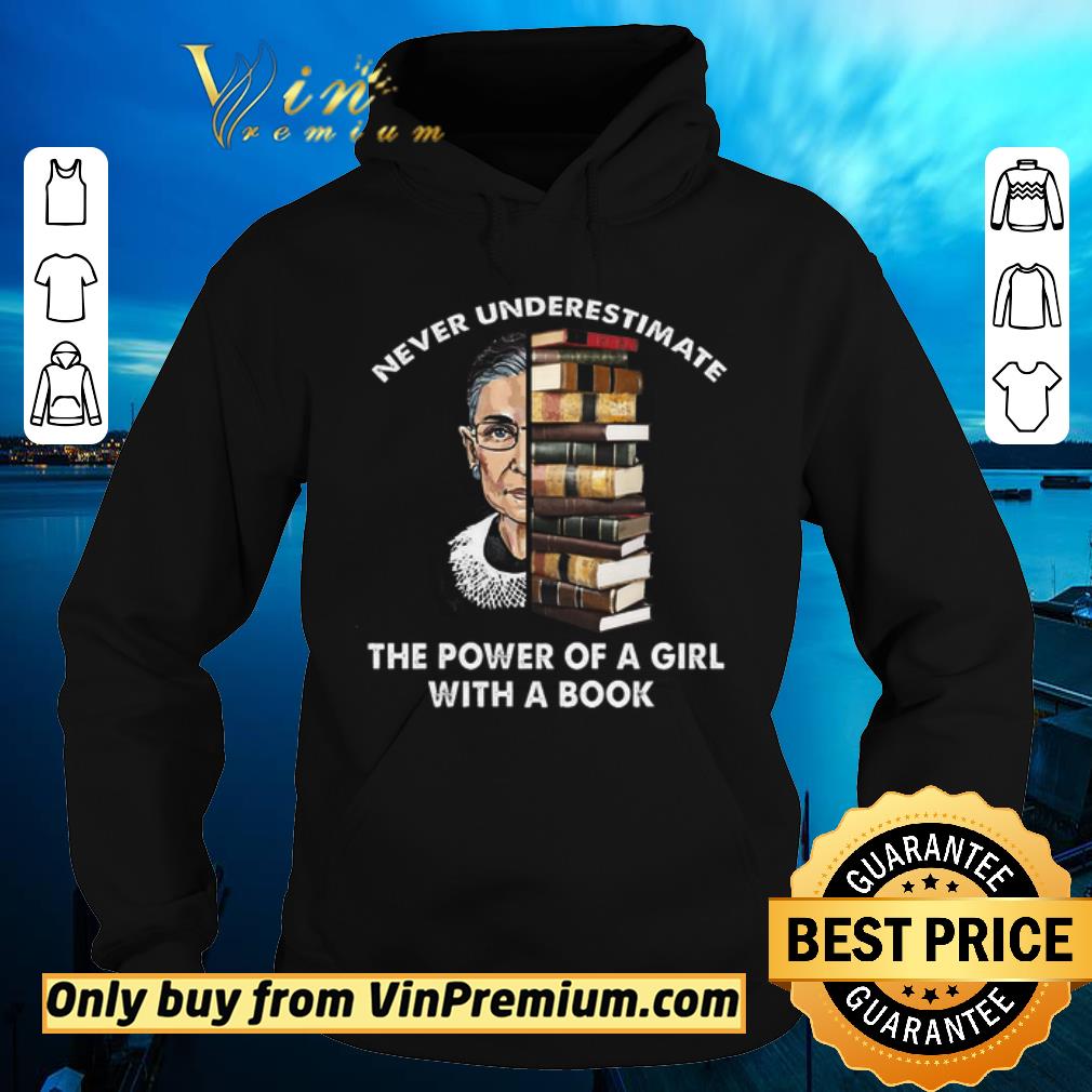 Hot Ruth Bader Ginsburg Never Underestimate The Power Of A Girl With A Books shirt 6 Hot Ruth Bader Ginsburg Never Underestimate The Power Of A Girl With A Books shirt