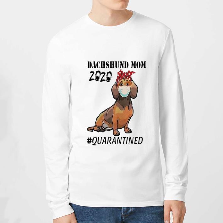 Hot Dachshund Mom 2020 Quarantined Covid-19 shirt