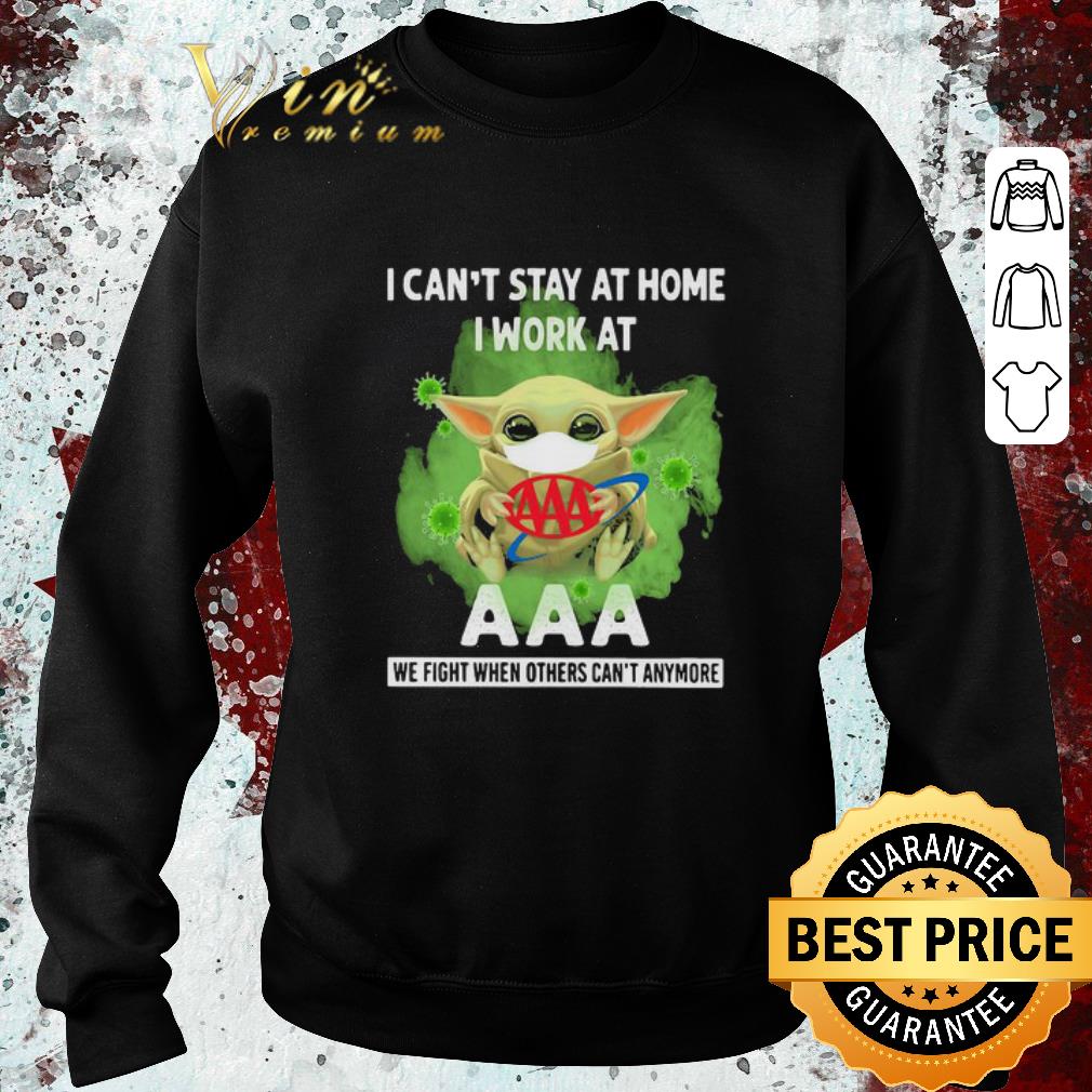Awesome Baby Yoda I can’t stay home I work at American Automobile Association shirt
