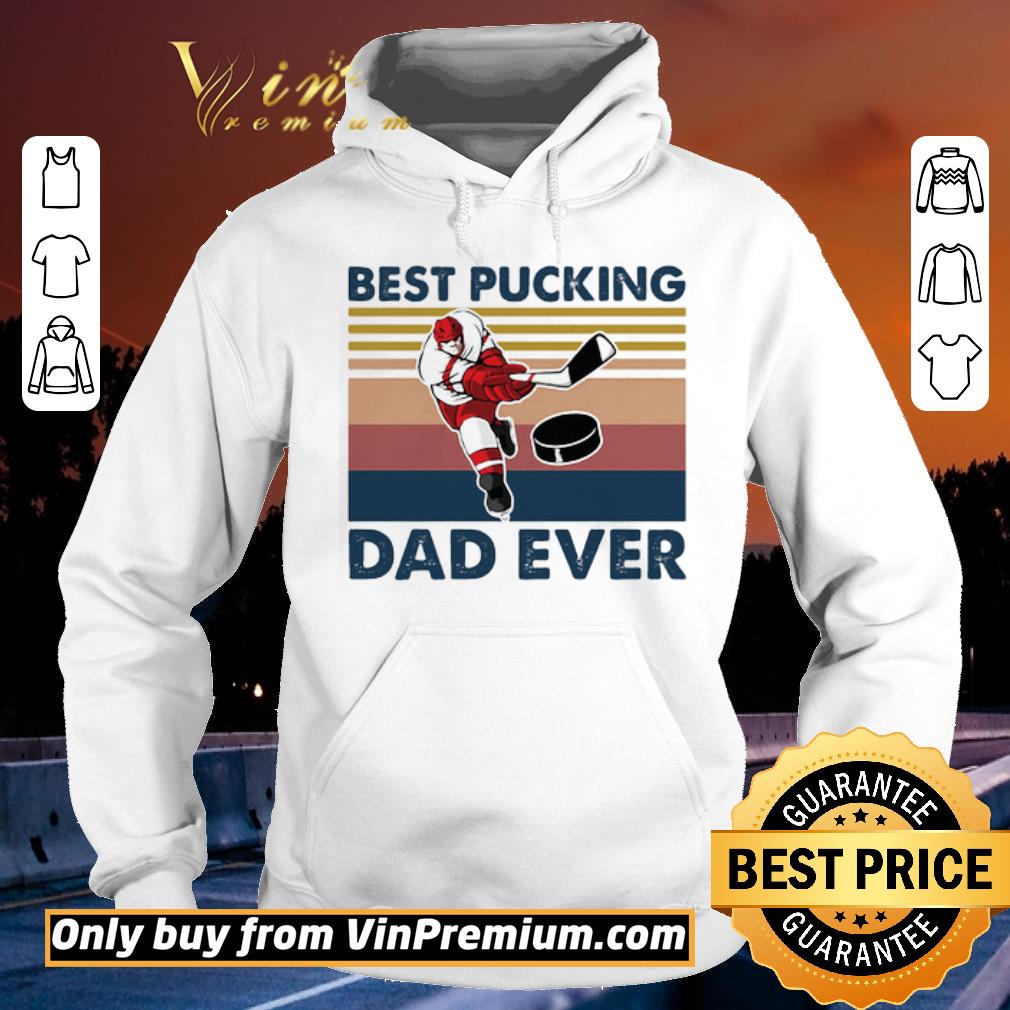 Awesome Hokey best pucking dad ever vintage shirt