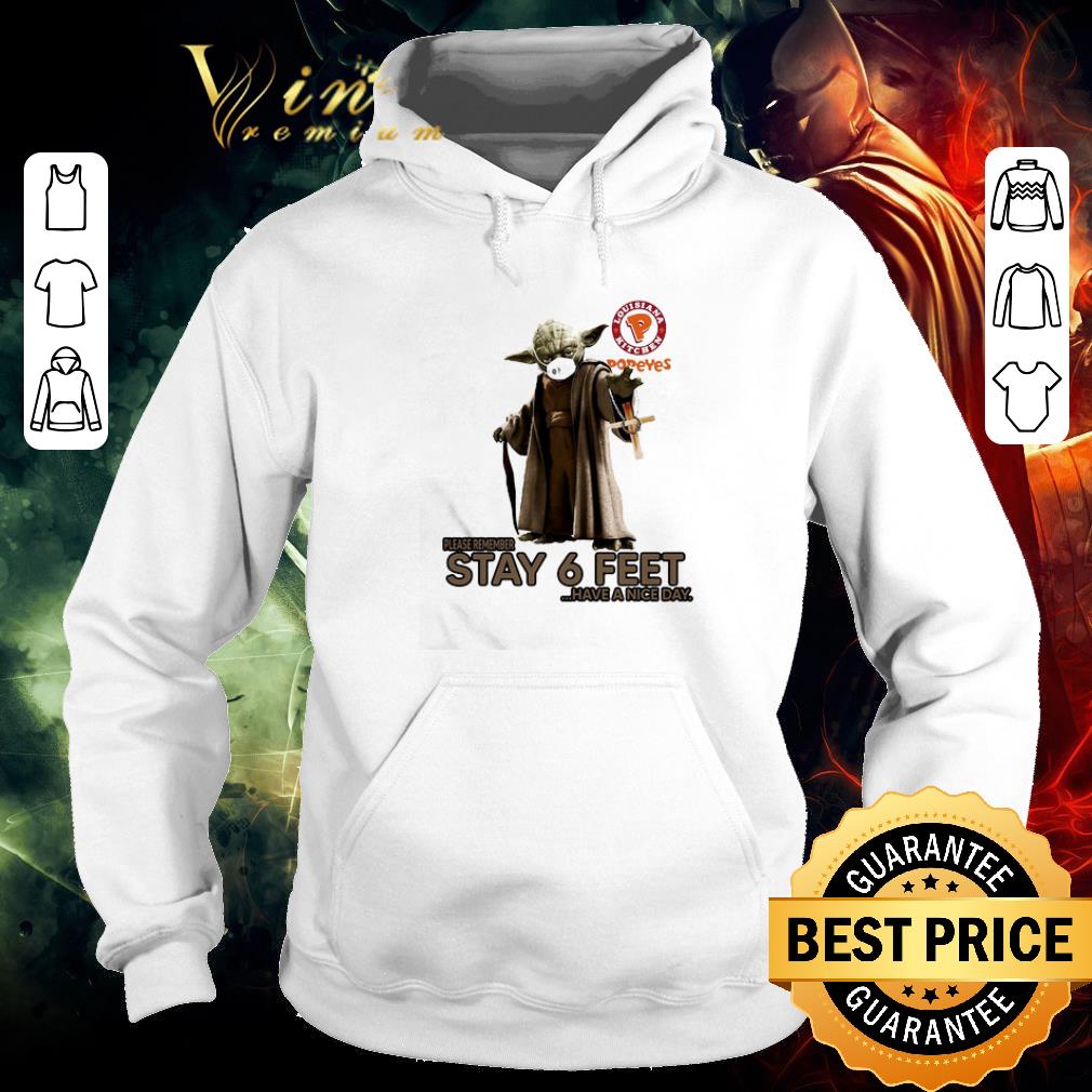 Nice Master Yoda Popeyes Louisiana Kitchen Please Remember Stay 6 Feet Coronavirus shirt 6 Nice Master Yoda Popeyes Louisiana Kitchen Please Remember Stay 6 Feet Coronavirus shirt