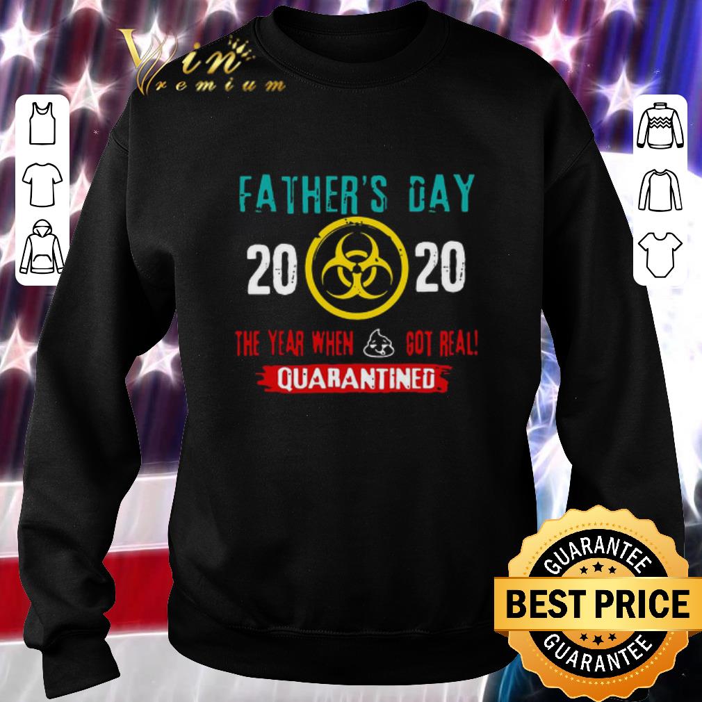 Top Father’s day 2020 the year when shit got real Quarantined Coronavirus shirt 6 Top Father’s day 2020 the year when shit got real Quarantined Coronavirus shirt