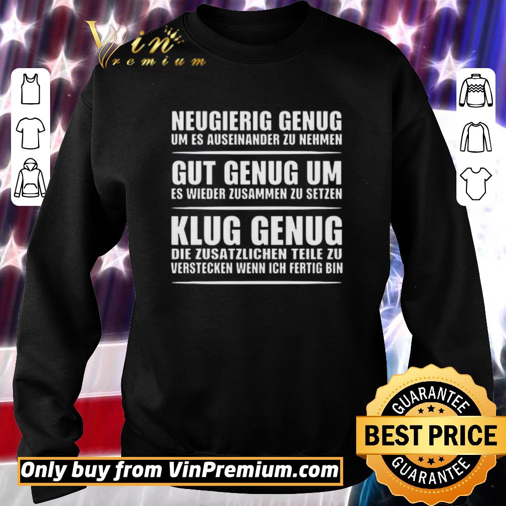 Hot Neugierig Genug Gut Genug Um Klug Genug shirt