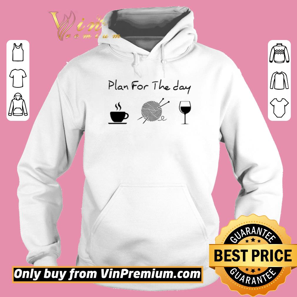 Awesome Plan for the day drink coffee crochet drink wine shirt 6 Awesome Plan for the day drink coffee crochet drink wine shirt