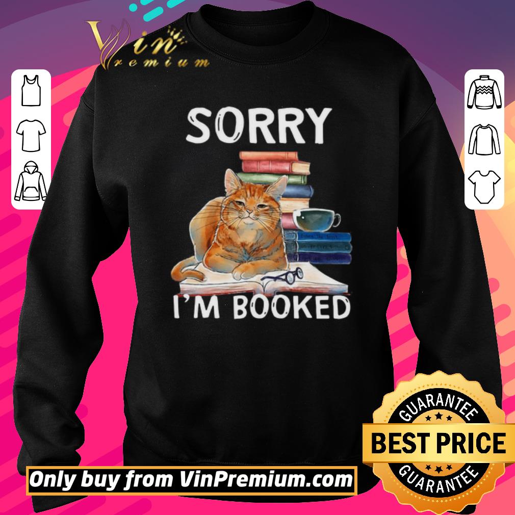 Awesome Cat Reading Sorry I’m Booked shirt 6 Awesome Cat Reading Sorry I’m Booked shirt