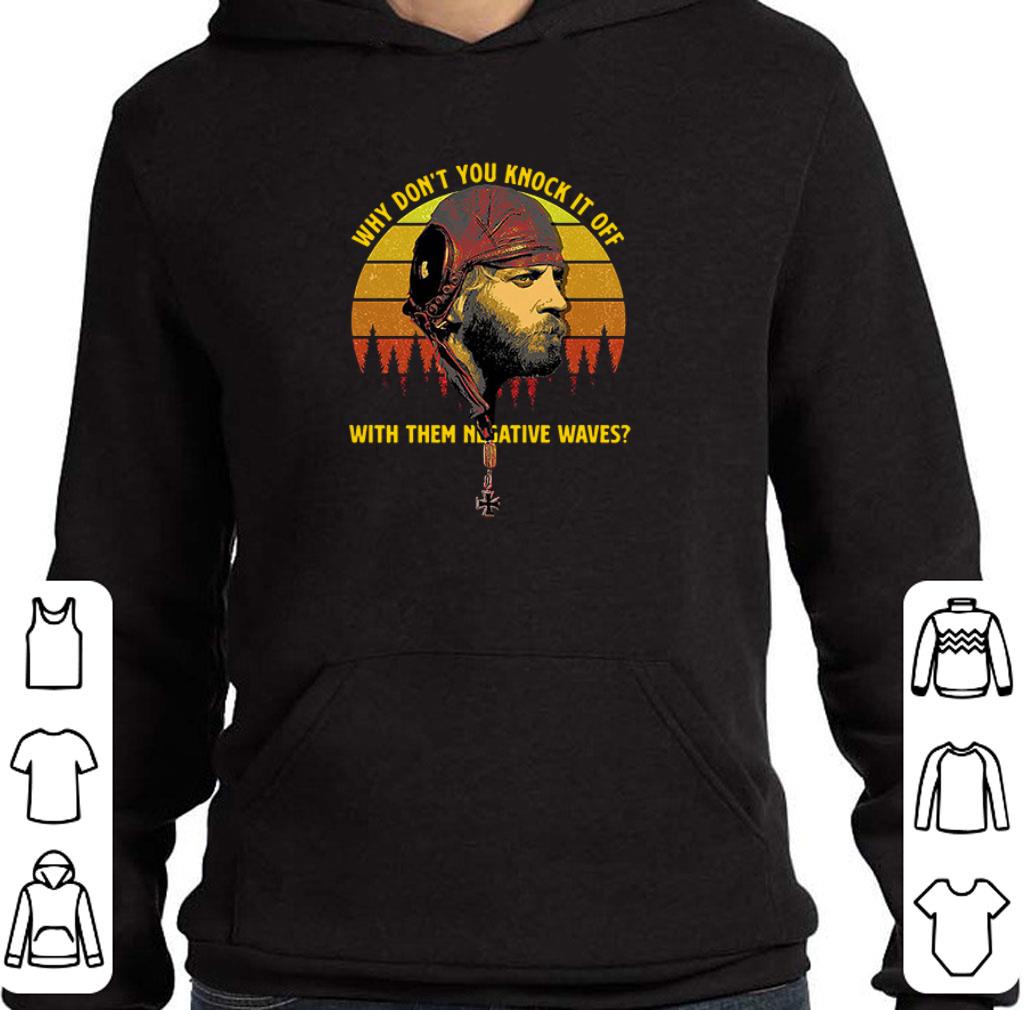Top Sgt. Oddball Kelly's Heroes why don’t you knock it off with them negative waves shirt 6 Top Sgt. Oddball Kelly's Heroes why don’t you knock it off with them negative waves shirt