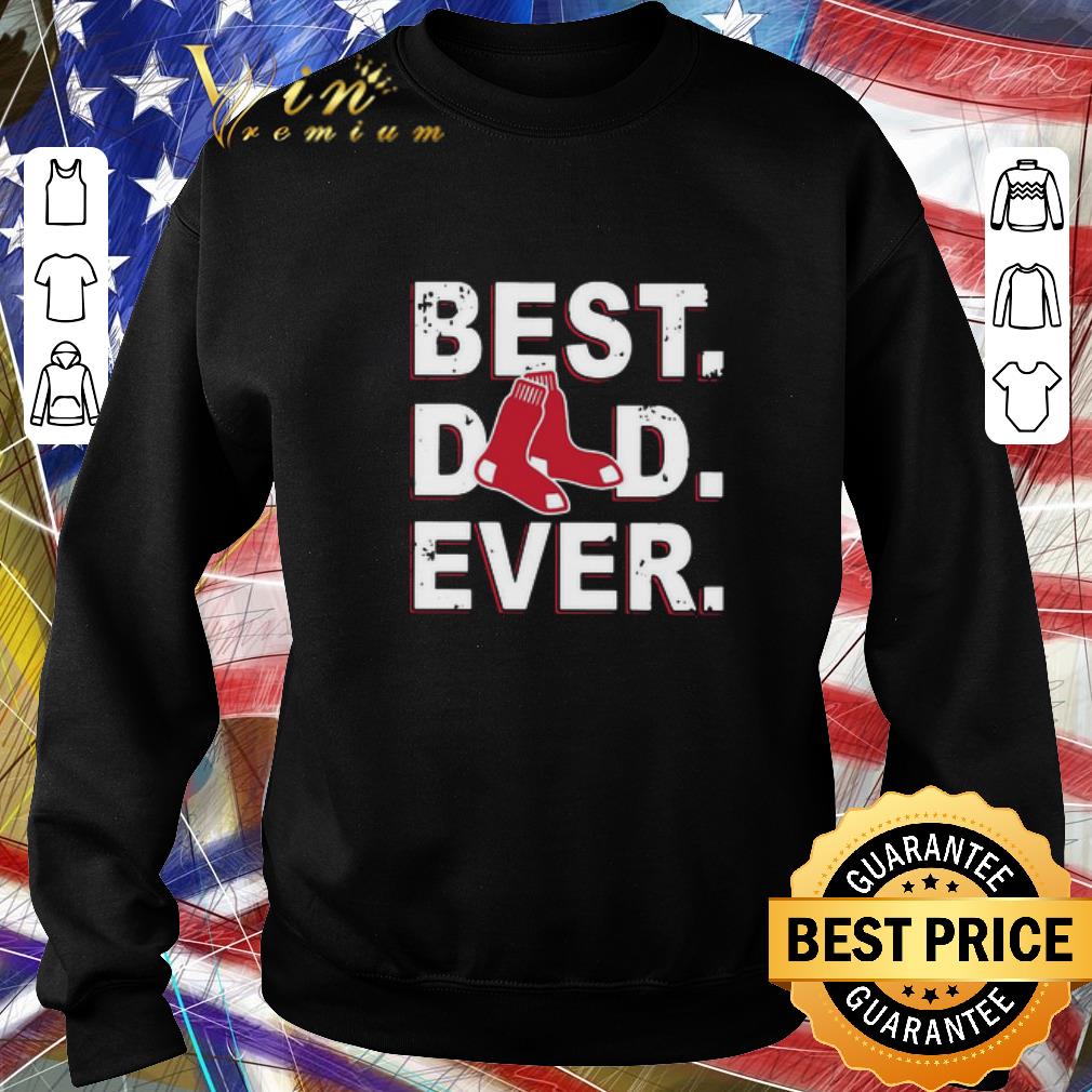 Original Boston Red Sox Best Dad Ever Father's Day shirt 6 Original Boston Red Sox Best Dad Ever Father's Day shirt