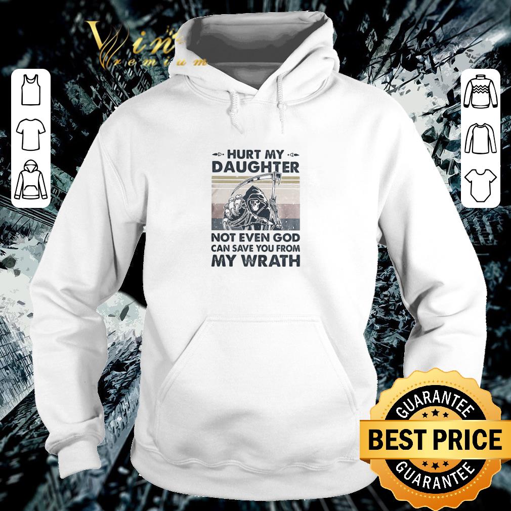 Hot Vintage death hurt my daughter not even god can save you from my wrath shirt