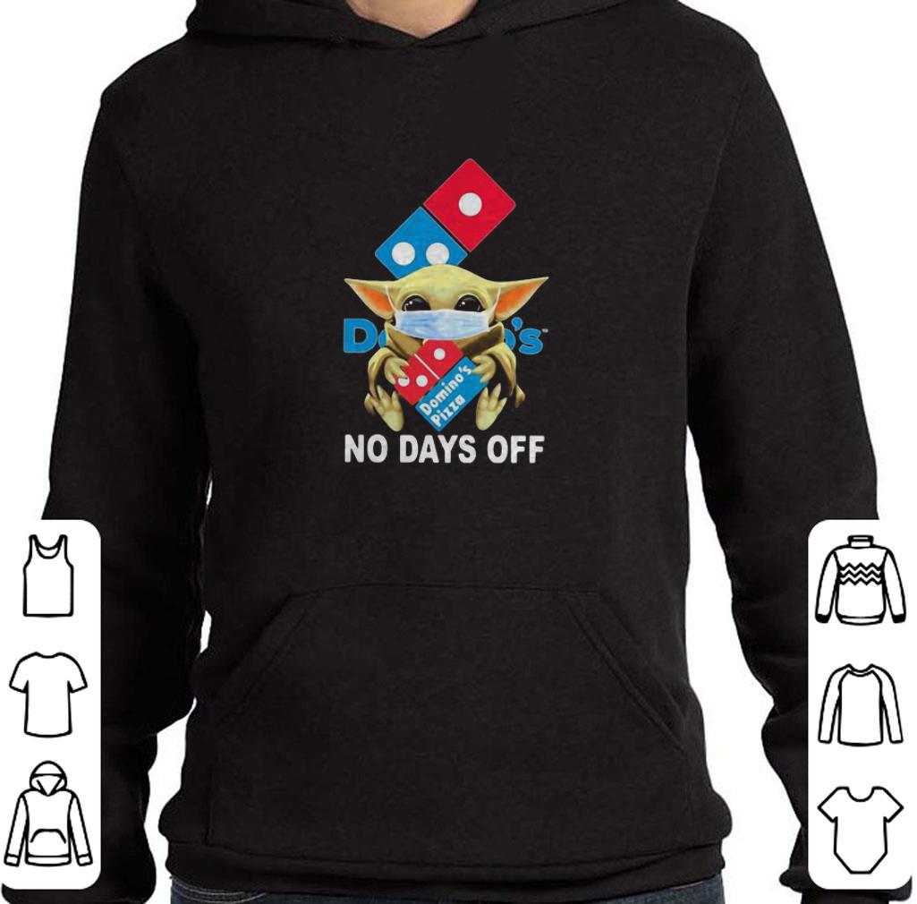 Original Baby Yoda mask Domino’s pizza no days off Coronavirus shirt