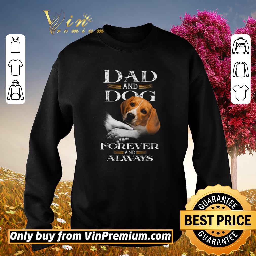 Pretty Dad And Dog Forever And Alway Happy Father's Day shirt 6 Pretty Dad And Dog Forever And Alway Happy Father's Day shirt