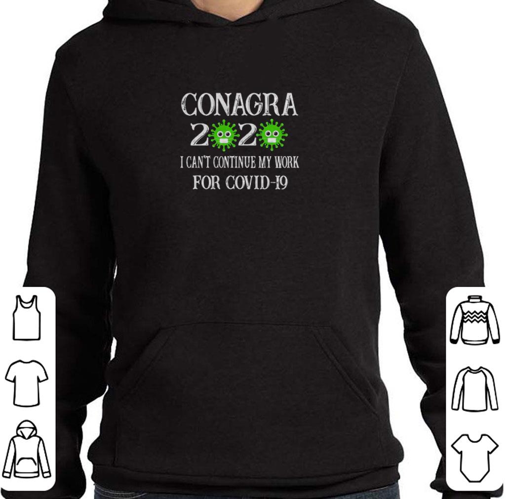 Awesome Conagra 2020 I can’t continue my work for Covid-19 shirt 6 Awesome Conagra 2020 I can’t continue my work for Covid-19 shirt