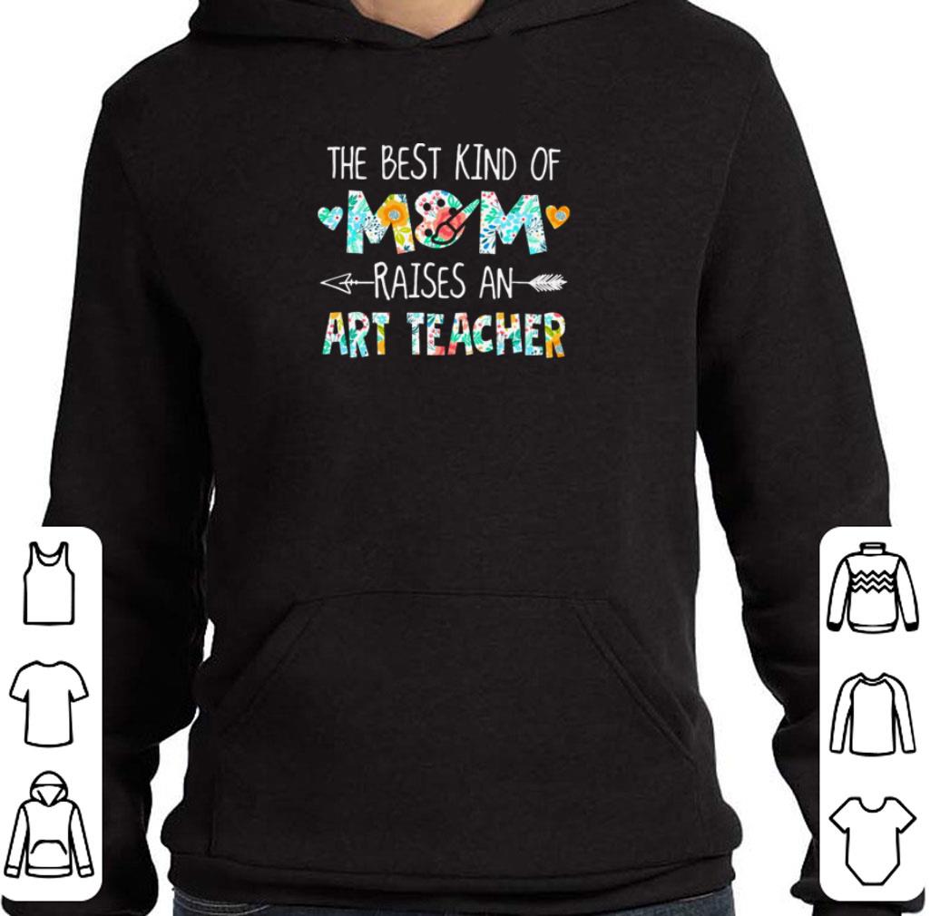 Hot The best kind of mom raises an art teacher flowers mother day shirt