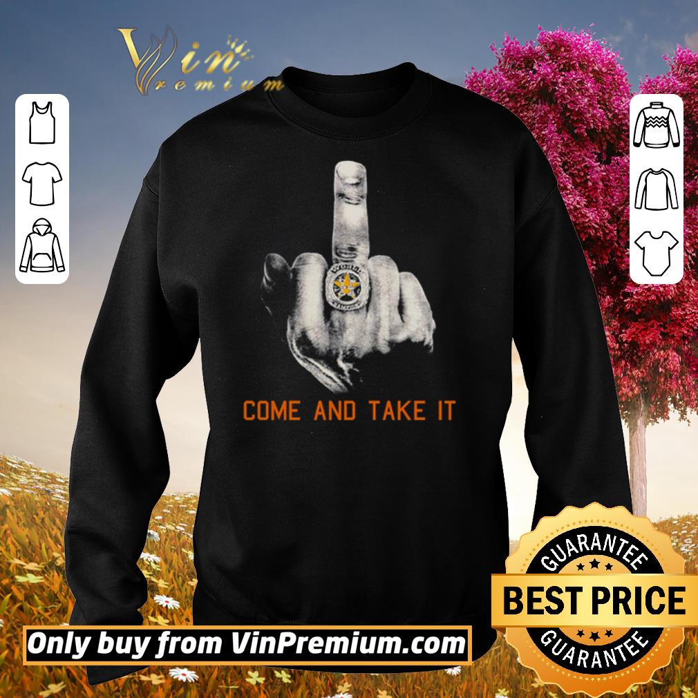 Hot Fuck come and take it Houston Astros shirt 6 Hot Fuck come and take it Houston Astros shirt