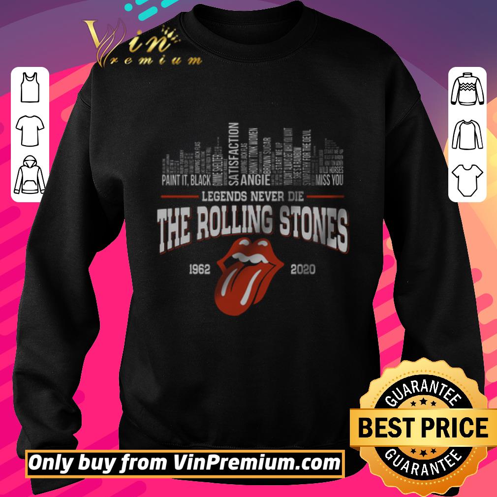 Awesome Legends Never Die The Rolling Stones 1962 2020 shirt