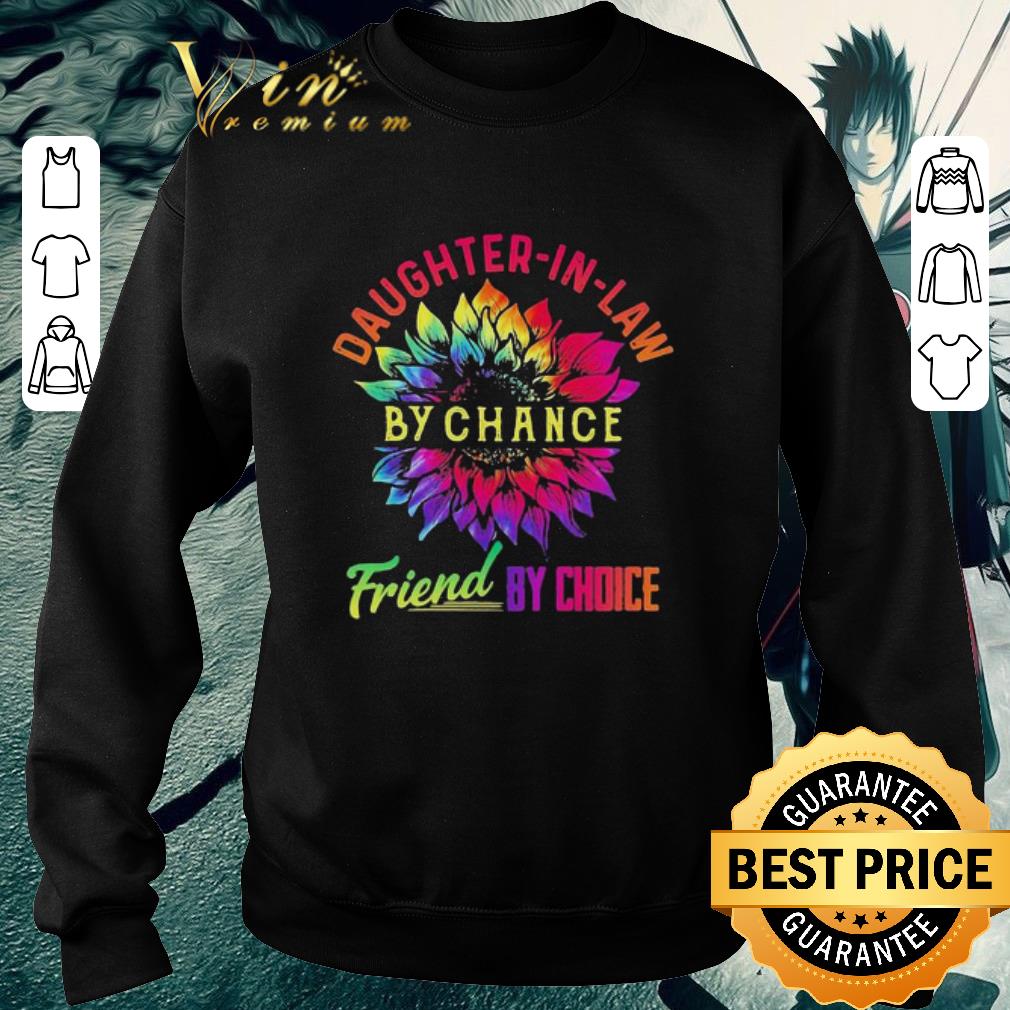 Funny daughter-in-law by chance friend by choice shirt