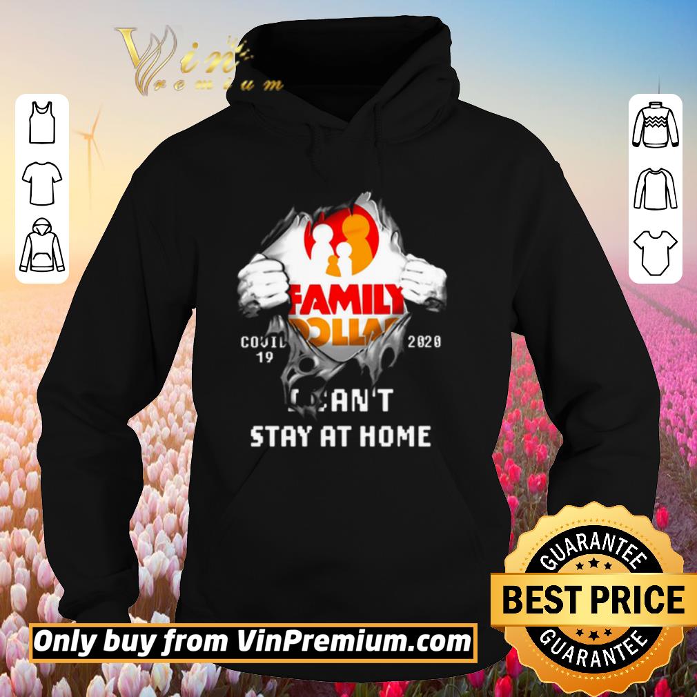 Awesome Family Dollar covid19 2020 I can’t stay at home shirt 6 Awesome Family Dollar covid19 2020 I can’t stay at home shirt