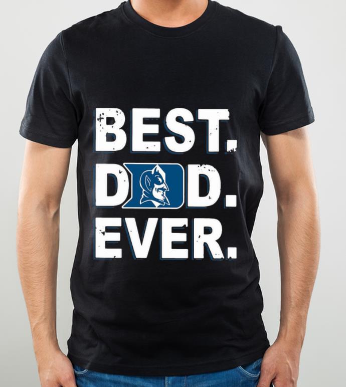 Nice Duke Blue Devils Best Dad Ever Father's Day shirt