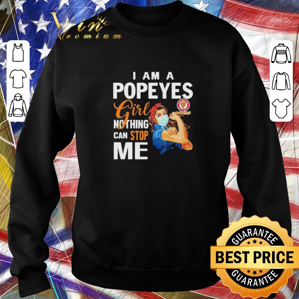 Official I Am A Popeyes Louisiana Kitchen Girl Nothing Can Stop Me Coronavirus shirt 6 Official I Am A Popeyes Louisiana Kitchen Girl Nothing Can Stop Me Coronavirus shirt
