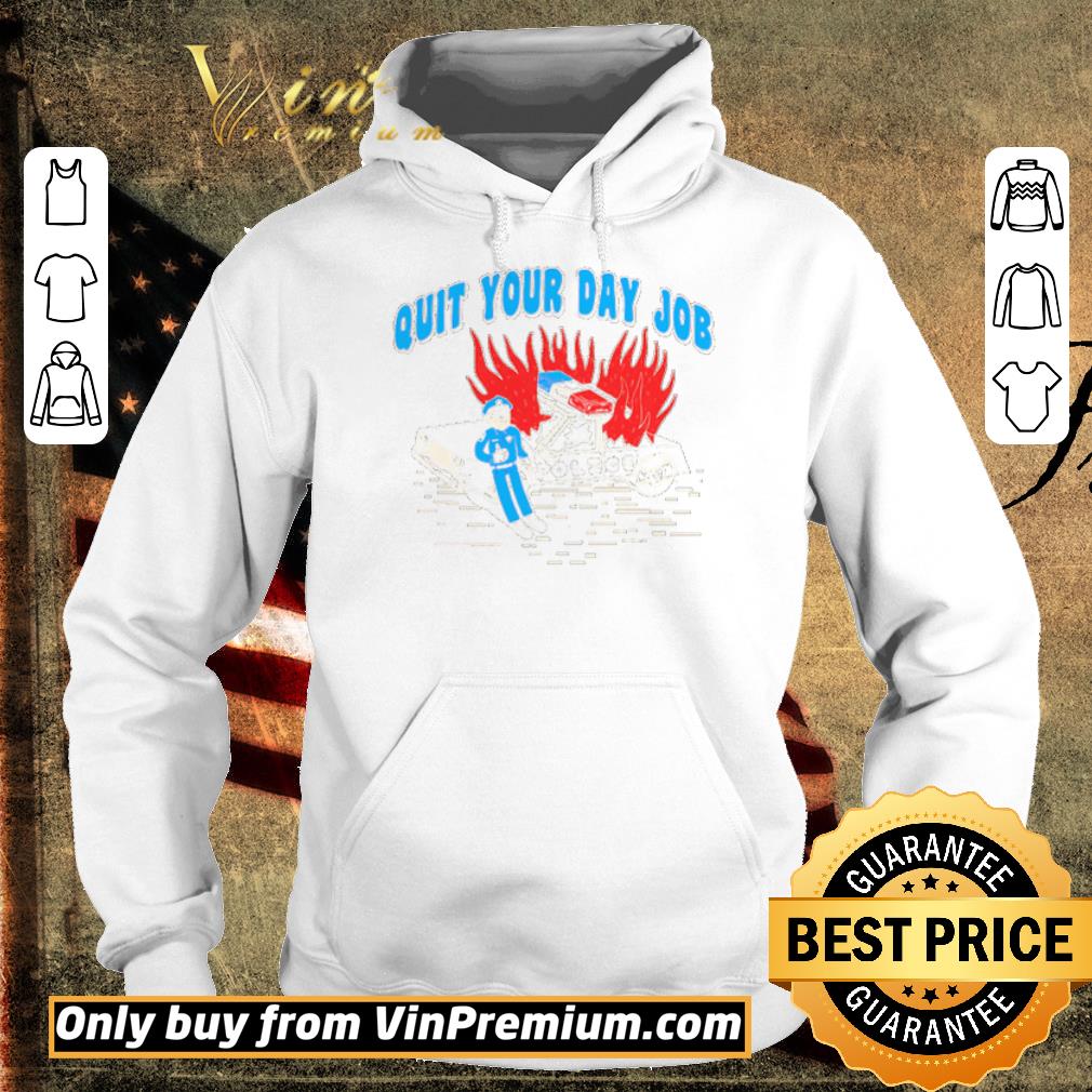Pretty Police quit your day job shirt 6 Pretty Police quit your day job shirt