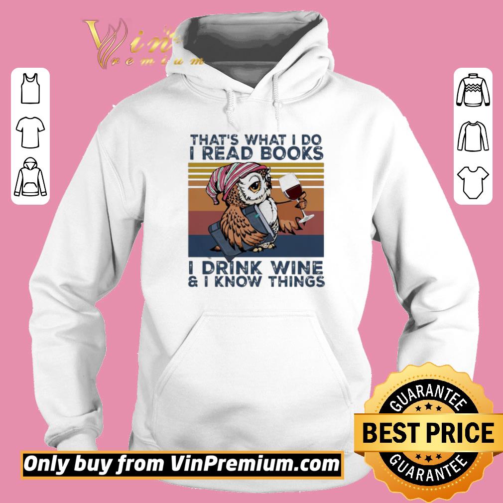 Hot Owl that’s what i do i read books i drink wine & i know things vintage shirt