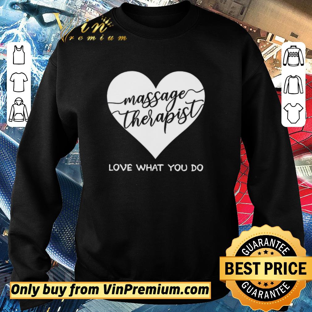 Pretty Heart Massager Therapist Love What You Do shirt
