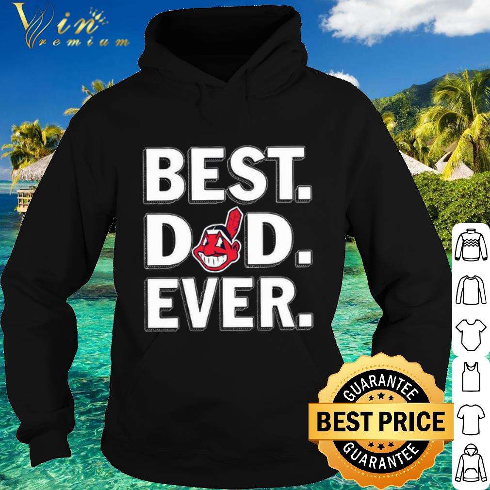 Nice Logo Cleveland Indians Best Dad Ever Father's Day shirt