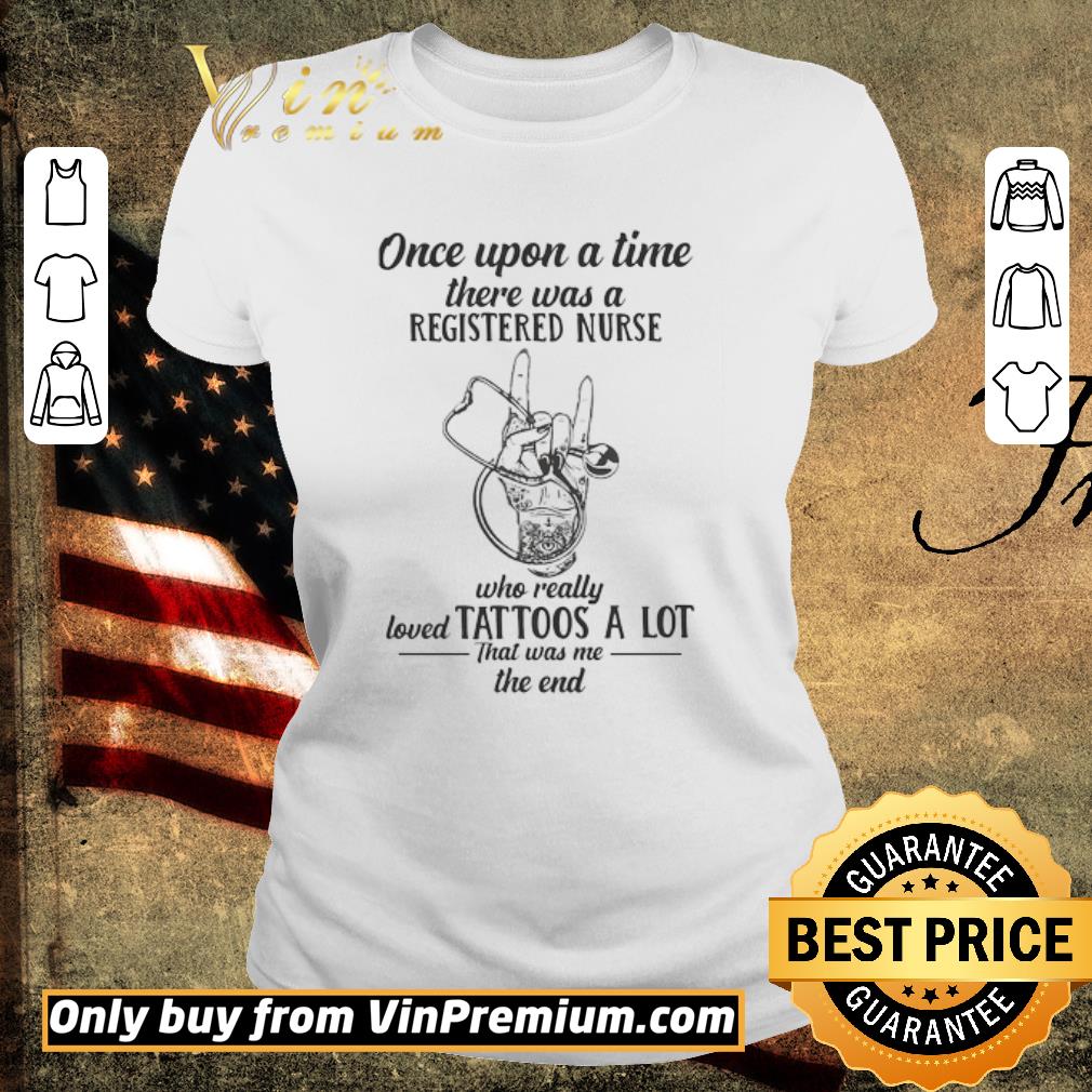 Hot Stethoscope once upon a time there was a registered nurse who really loved tattoos a lot that was m shirt 2 Hot Stethoscope once upon a time there was a registered nurse who really loved tattoos a lot that was m shirt 2