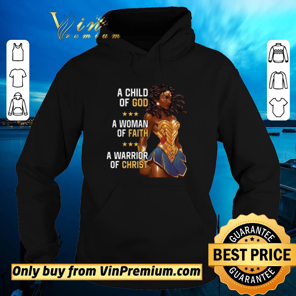 Hot A child of God a woman of Faith a warrior of Christ shirt 6 Hot A child of God a woman of Faith a warrior of Christ shirt