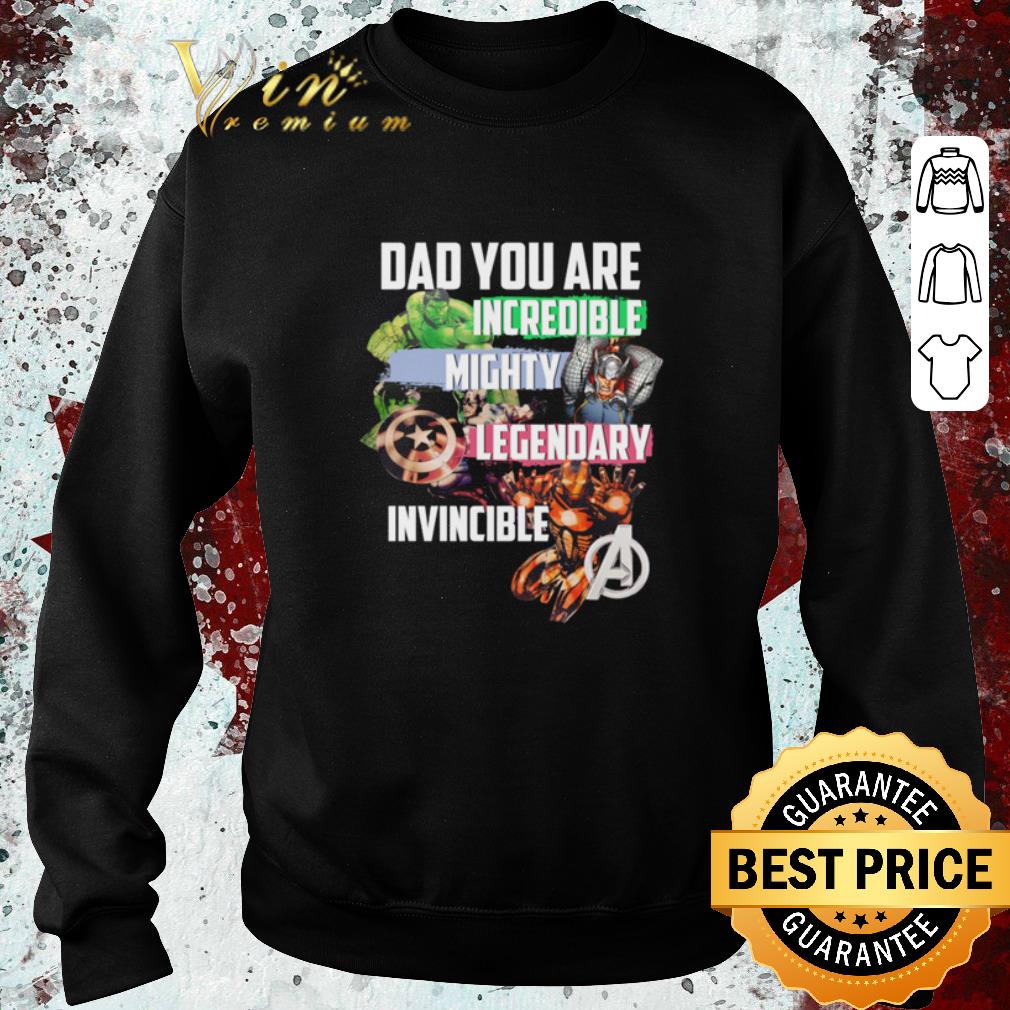 Funny Marvel Avengers Dad you are incredible mighty legendary invincible shirt