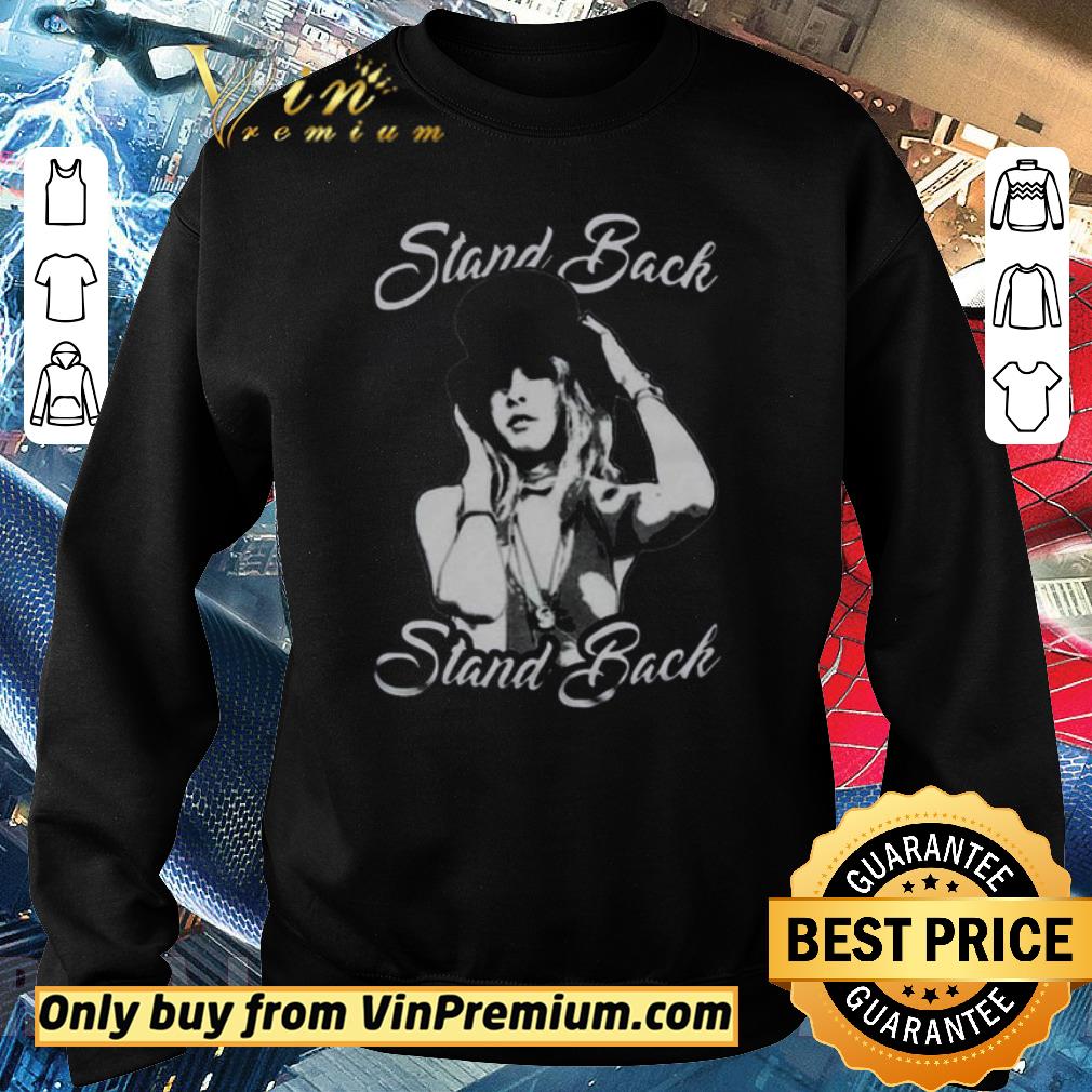Awesome Stevie Nicks Stand Back shirt