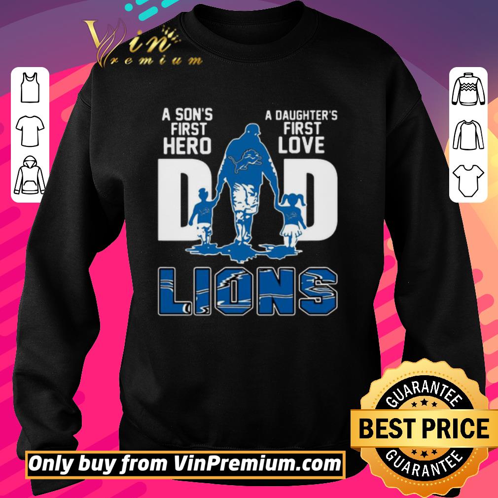 Top Lions Dad a son’s first hero a daughter’s first love shirt 6 Top Lions Dad a son’s first hero a daughter’s first love shirt