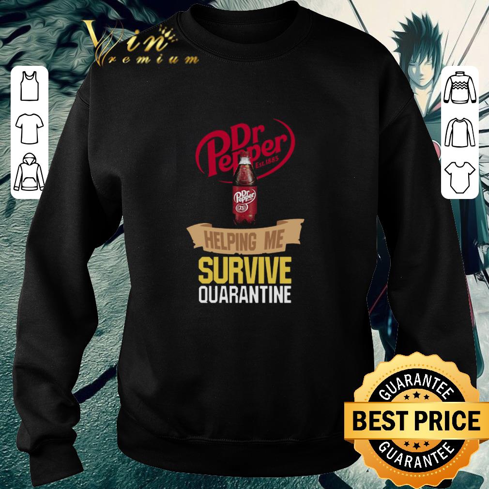 Pretty Dr Pepper Helping Me Survive Quarantine Coronavirus shirt