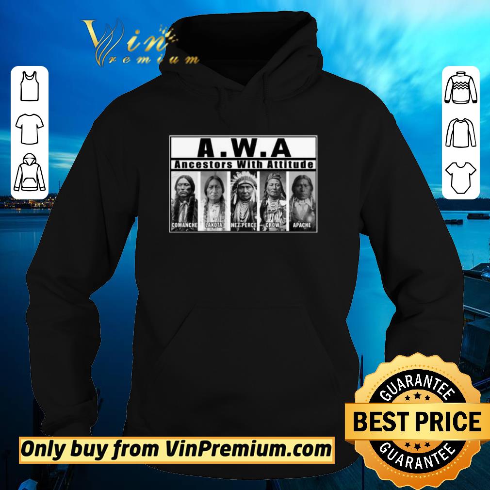 Awesome AWA Ancestors with attitude Comanche Lakota Nez Perce shirt 6 Awesome AWA Ancestors with attitude Comanche Lakota Nez Perce shirt