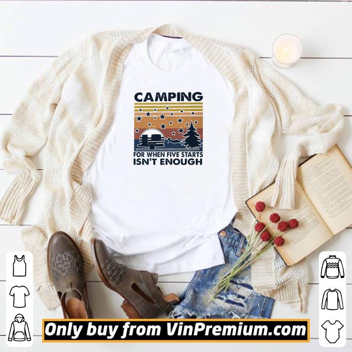 Hot Camping for when five starts isn’t enough shirt 6 Hot Camping for when five starts isn’t enough shirt