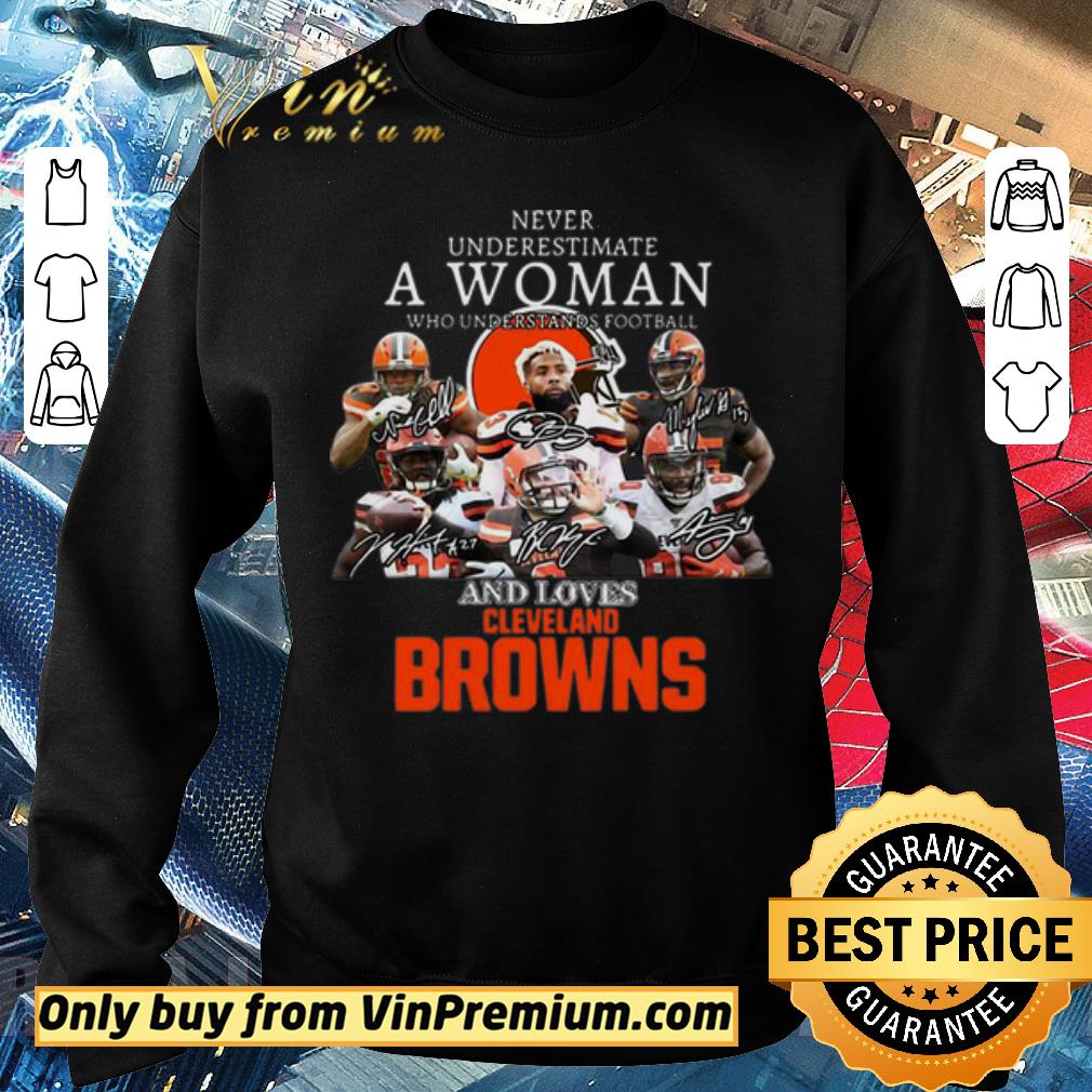 Pretty Never underestimate a woman who understands football and loves Cleveland Browns shirt