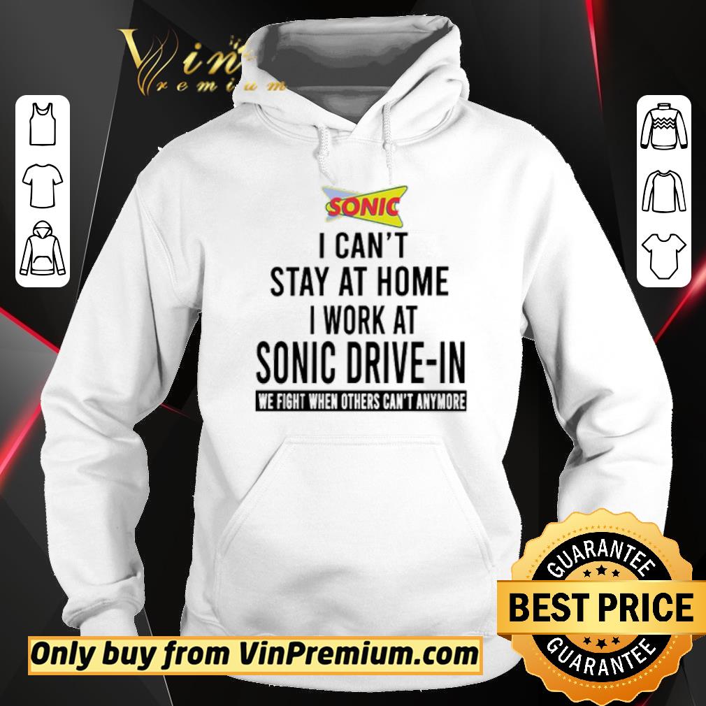 Awesome I can’t stay at home I work at Sonic Drive-In we fight shirt 6 Awesome I can’t stay at home I work at Sonic Drive-In we fight shirt