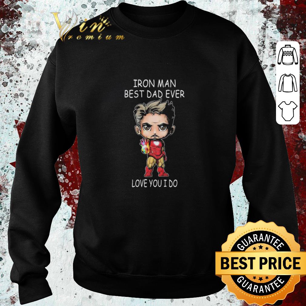 Nice Iron Man Best Dad Ever Love You I Do Father's Day shirt