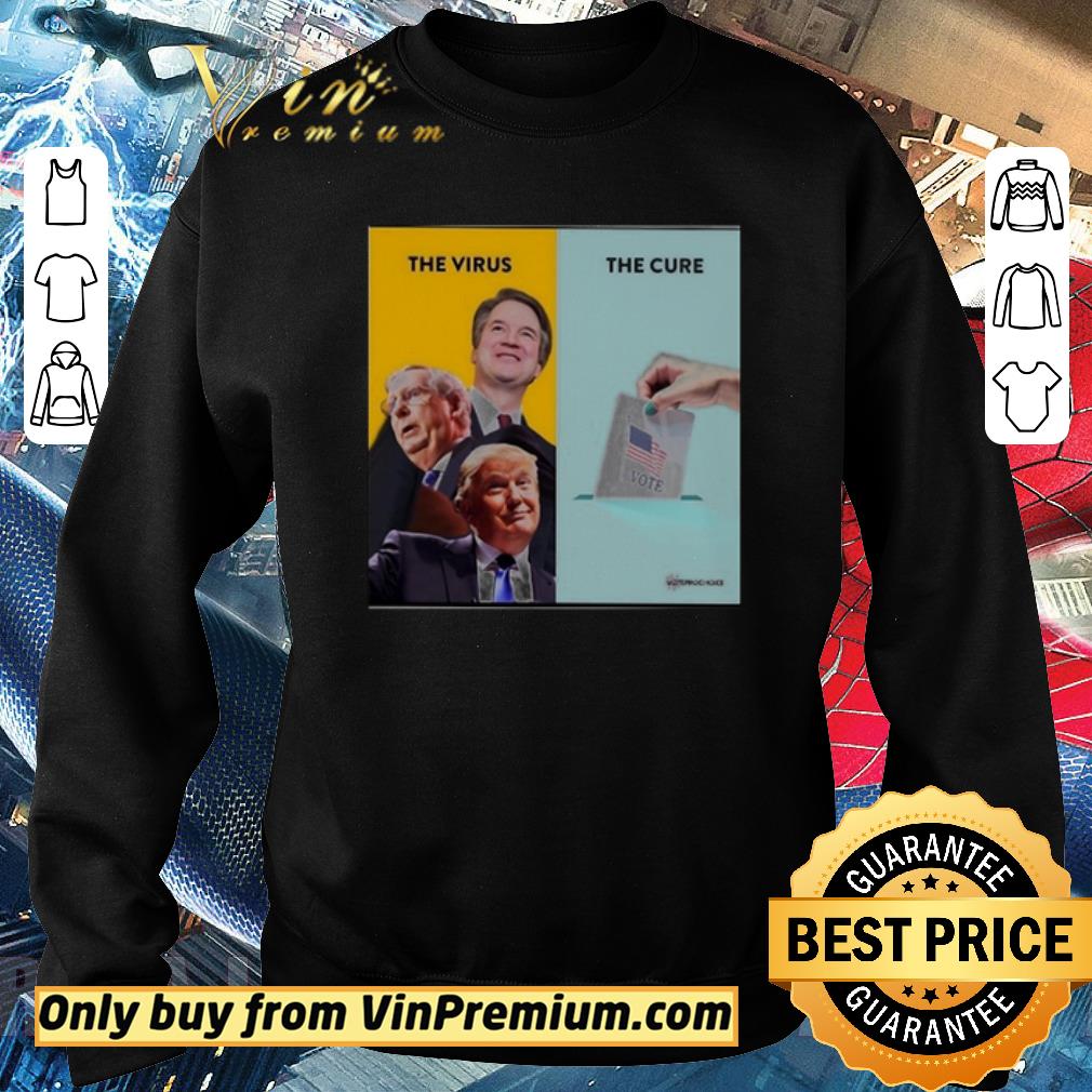 Hot The virus the cure Vote Donald Trump shirt