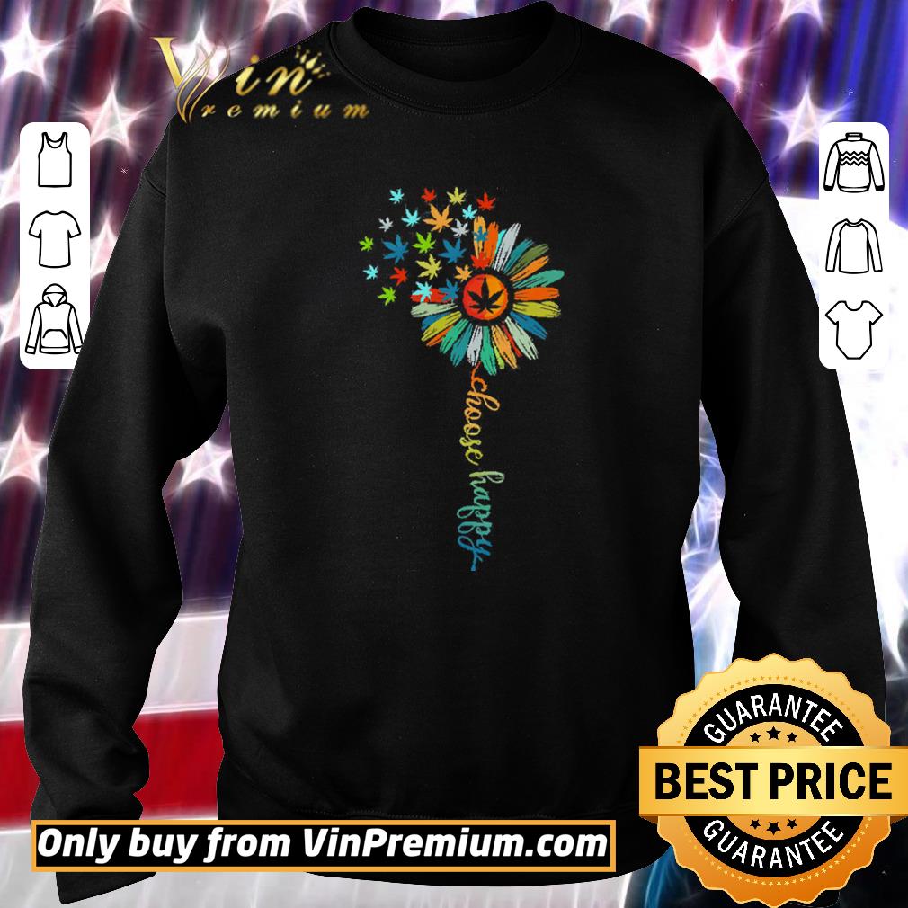 Awesome Cannabis Sunflower Color Choose Happy shirt 6 Awesome Cannabis Sunflower Color Choose Happy shirt