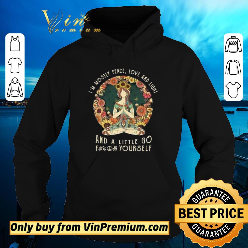 Top I’m mostly peace love and light and a little go fuck yourself shirt 6 Top I’m mostly peace love and light and a little go fuck yourself shirt