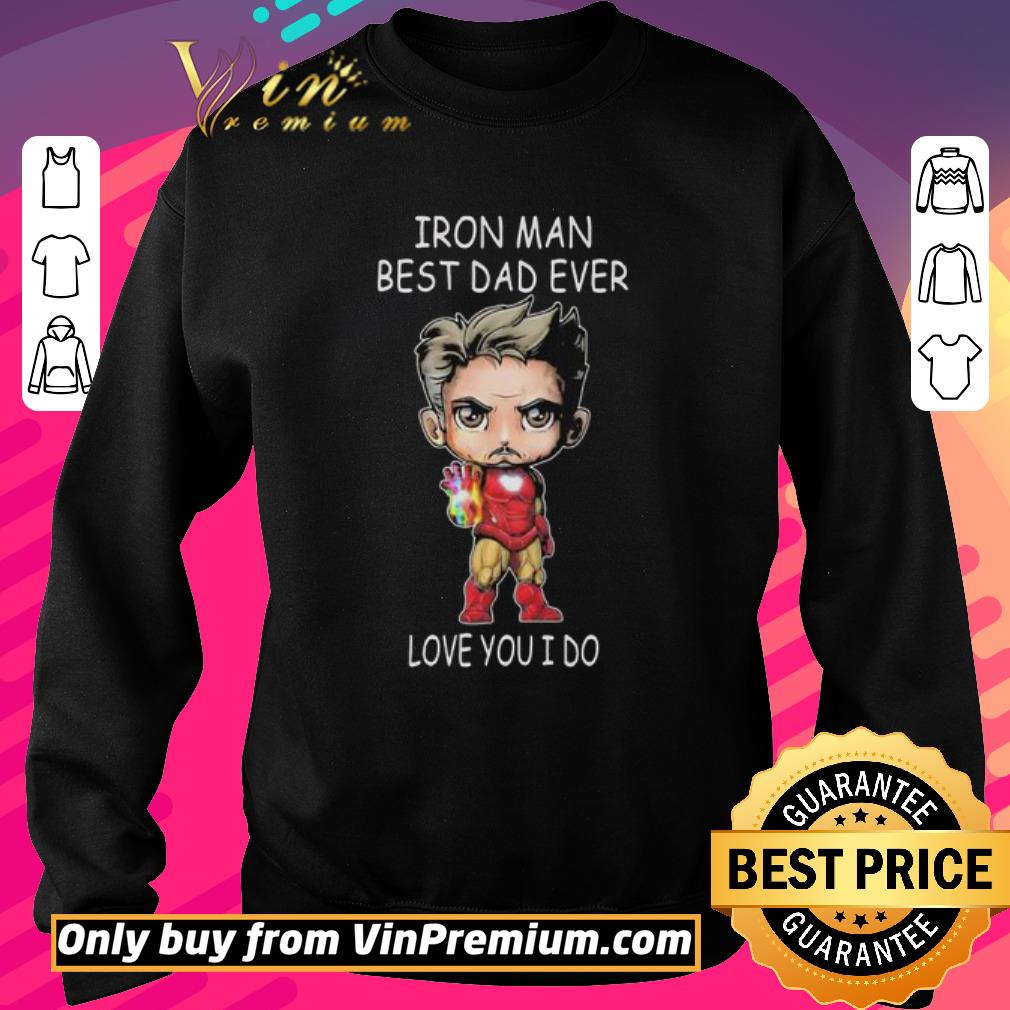 Hot Iron man best dad ever love you i do shirt
