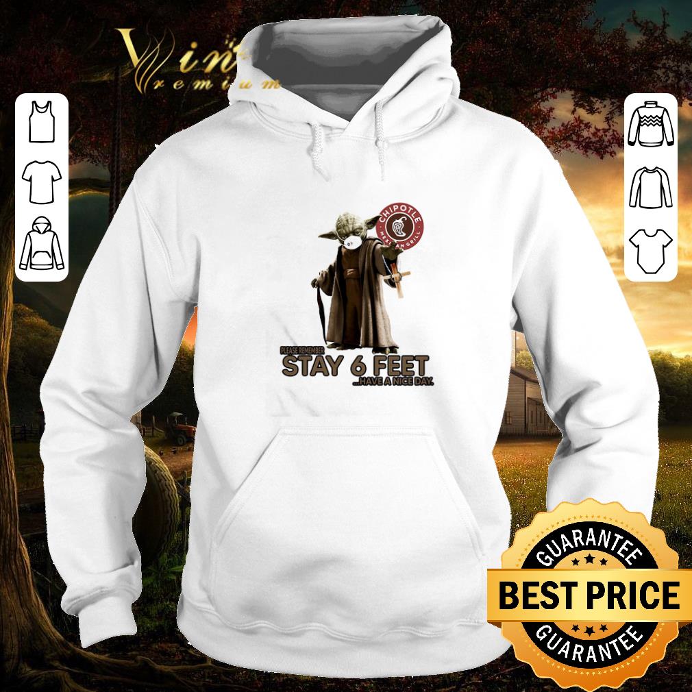 Original Master Yoda Chipotle Mexican Grill Please Remember Stay 6 Feet Coronavirus shirt