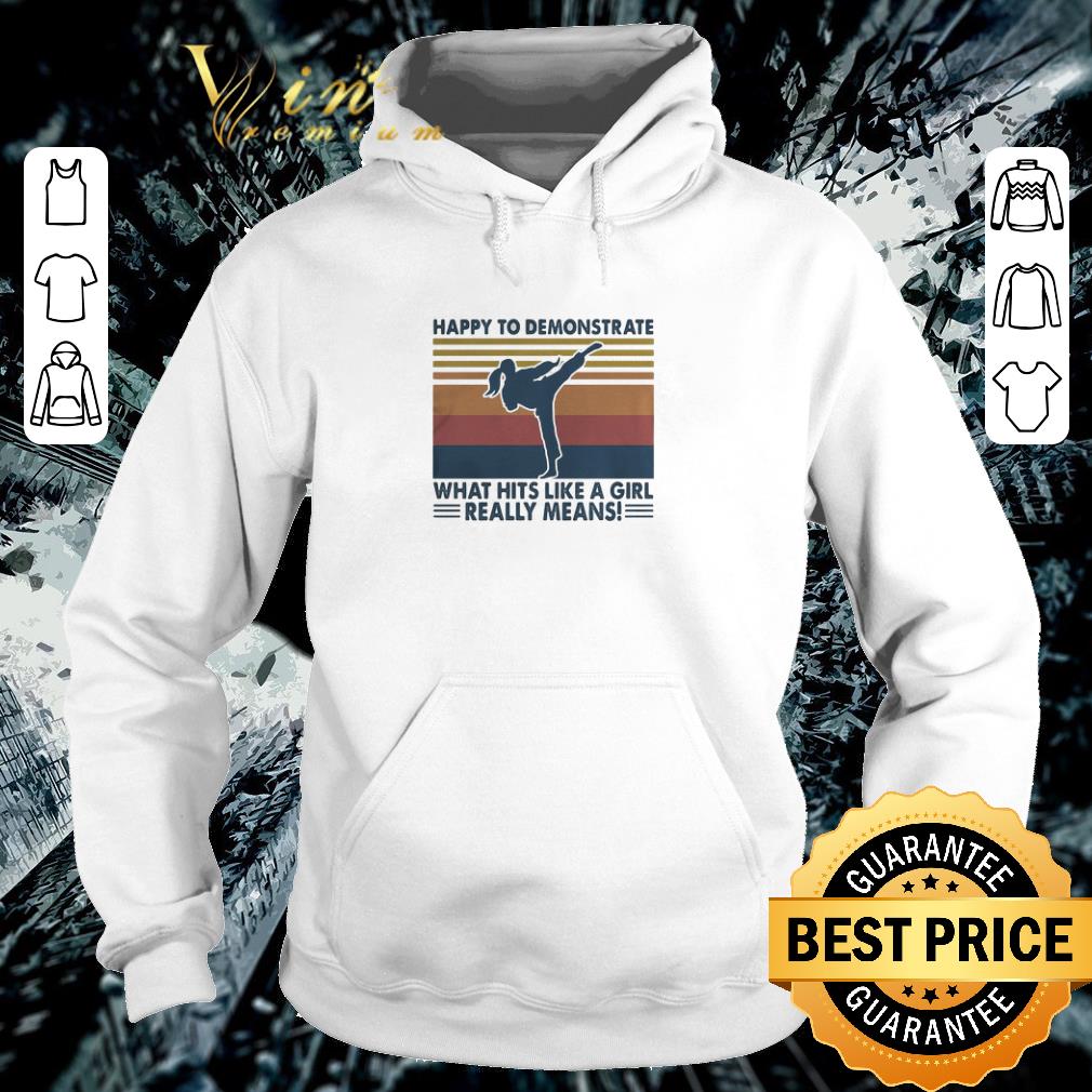 Awesome Vintage Taekwondo happy to demonstrate what hits like a girl shirt 6 Awesome Vintage Taekwondo happy to demonstrate what hits like a girl shirt