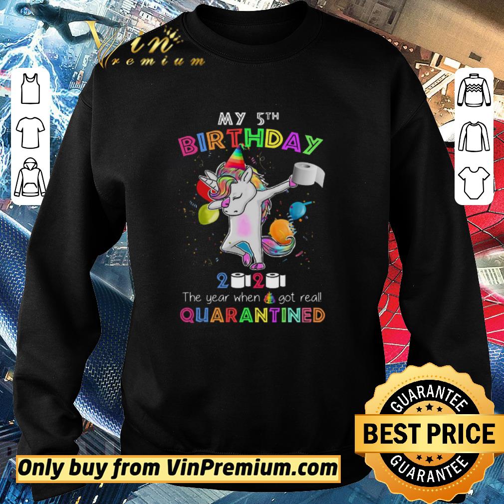 Awesome Unicorn My 5th Birthday 2020 The Year When Shit Got Real Quanrantined shirt
