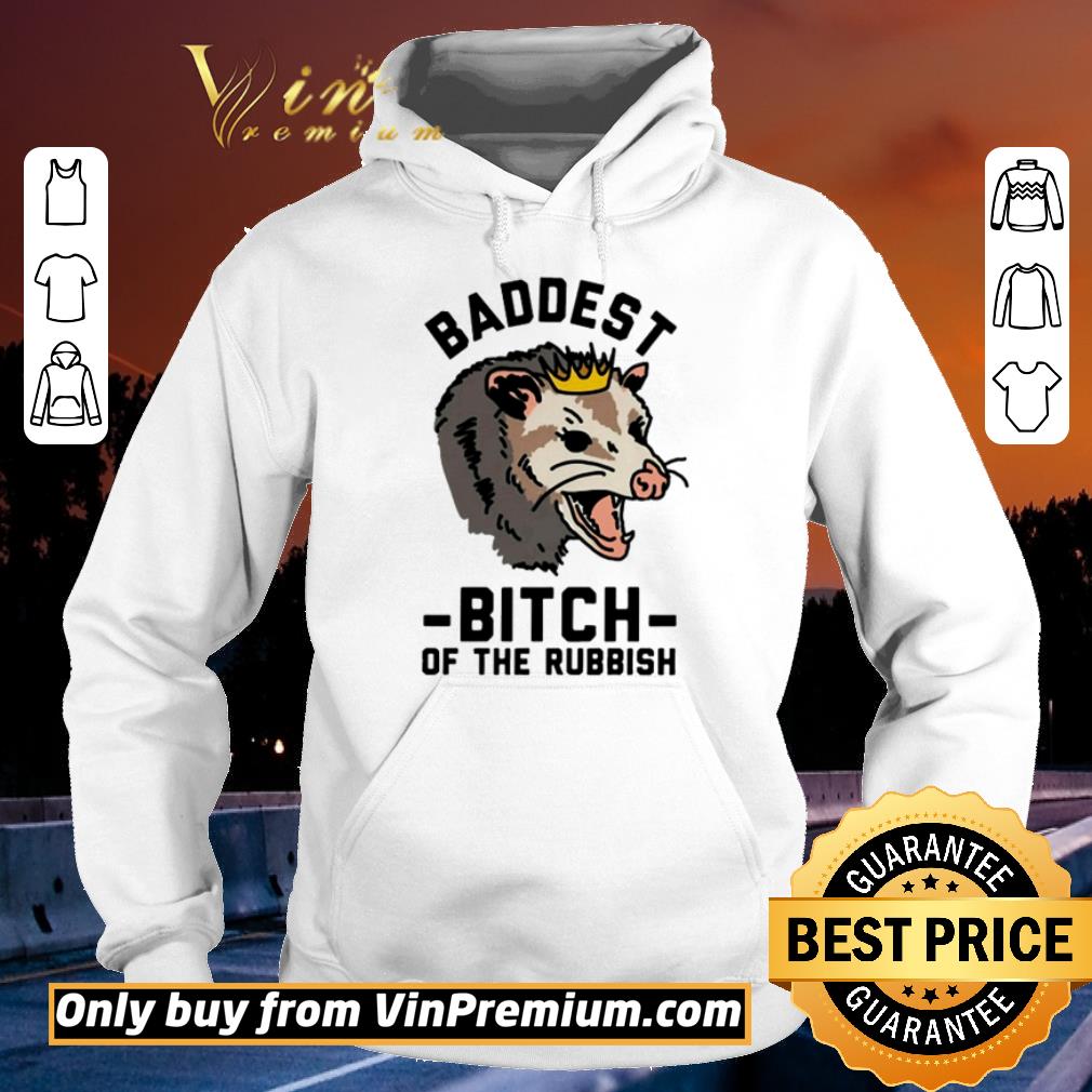 Hot Opossum baddest bitch of the rubbish shirt